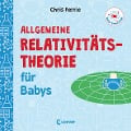 Baby-Universität - Allgemeine Relativitätstheorie für Babys - Chris Ferrie