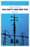 Cover-Bild zum Titel 'Das Watt und der Tod' von 'Markus Rahaus'