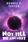 Cover-Bild zum Titel 'Not Till We Are Lost' von 'Dennis E. Taylor'