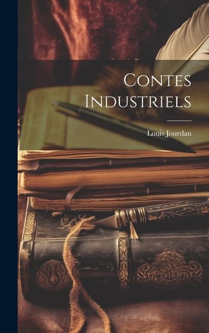 Contes Industriels - Louis Jourdan