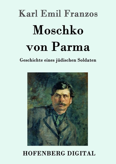 Moschko von Parma - Karl Emil Franzos