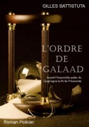 Cover-Bild zum Titel 'L'Ordre de Galaad' von 'Gilles Battistuta'