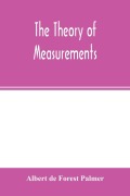 Cover-Bild zum Titel 'The theory of measurements' von 'Albert De Forest Palmer'