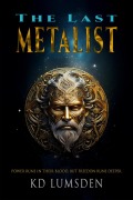 Cover-Bild zum Titel 'The Last Metalist (The Metalist's Journey, #0.2)' von 'Kd Lumsden'