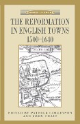 Cover-Bild zum Titel 'The Reformation in English Towns, 1500-1640' von 'John Craig'