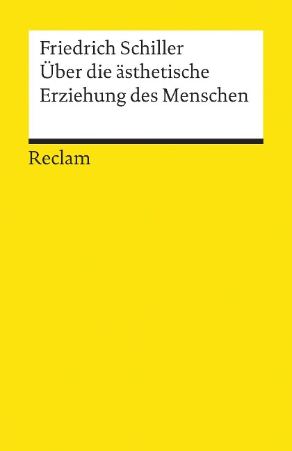 Über die ästhetische Erziehung des Menschen in einer Reihe von Briefen - Friedrich von Schiller