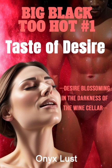 Taste of Desire (BIG BLACK TOO HOT, #1) - Onyx Lust