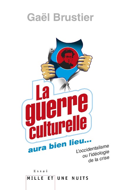 La guerre culturelle aura bien lieu - Gaël Brustier