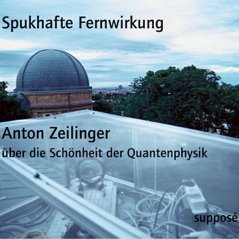 Spukhafte Fernwirkung - Klaus Sander, Anton Zeilinger