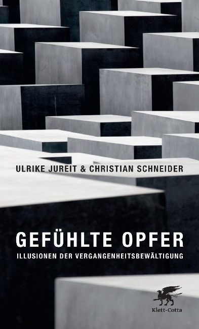 Gefühlte Opfer - Ulrike Jureit, Christian Schneider