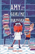 Amy und die geheime Bibliothek - Alan Gratz