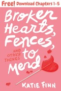 Cover-Bild zum Titel 'Broken Hearts, Fences, and Other Things to Mend, Chapters 1-5' von 'Katie Finn'