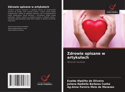 Cover-Bild zum Titel 'Zdrowie opisane w artyku¿ach' von 'Evaldo Hipólito de Oliveira, Juliana Nadielle Barbosa Cunha, Ag-Anne Pereira Melo de Menezes'