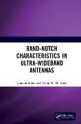 Cover-Bild zum Titel 'Band-Notch Characteristics in Ultra-Wideband Antennas' von 'Taimoor Khan, Yahia M. M. Antar'