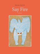 Cover-Bild zum Titel 'Say Fire' von 'Selma Asotic'