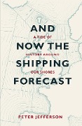 Cover-Bild zum Titel 'And Now The Shipping Forecast' von 'Peter Jefferson'