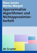 Approximative Algorithmen und Nichtapproximierbarkeit - Marian Margraf, Klaus Jansen