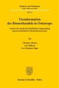 Cover-Bild zum Titel 'Transformation des Binnenhandels in Osteuropa.' von 'Christine Ahrens, Axel Halbach, Uwe Christian Täger'