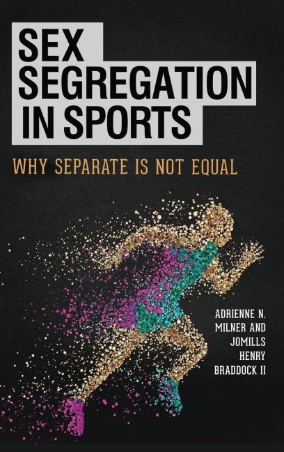 Sex Segregation in Sports - Jomills Braddock