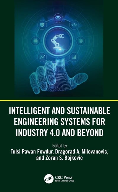 Intelligent and Sustainable Engineering Systems for Industry 4.0 and Beyond - 