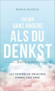 Cover-Bild zum Titel 'Ich bin ganz anders als du denkst - dein Gott' von 'Maria Bianca Kasting'