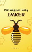 Cover-Bild zum Titel 'Dein Weg zum Hobby-Imker' von 'Tobias Hopfmüller'