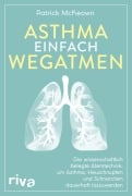 Cover-Bild zum Titel 'Asthma einfach wegatmen' von 'Patrick McKeown'