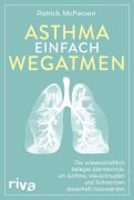 Cover-Bild zum Titel 'Asthma einfach wegatmen' von 'Patrick McKeown'