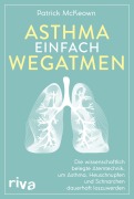 Cover-Bild zum Titel 'Asthma einfach wegatmen' von 'Patrick McKeown'