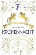 Cover-Bild zum Titel 'Royal Horses (3). Kronennacht' von 'Jana Hoch'