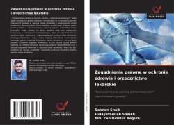 Cover-Bild zum Titel 'Zagadnienia prawne w ochronie zdrowia i orzecznictwo lekarskie' von 'Salman Shaik, Hidayathullah Shaikh, Md. Zabirunnisa Begum'