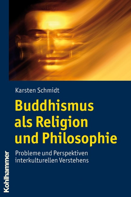 Buddhismus als Religion und Philosophie - Karsten Schmidt