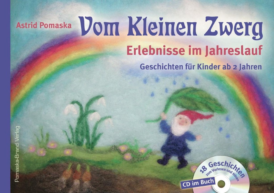 Vom Kleinen Zwerg 01: Erlebnisse im Jahreslauf - Astrid Pomaska