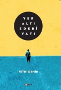 Cover-Bild zum Titel 'Yeralti Edebiyati' von 'Fethi Demir'