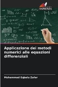 Applicazione dei metodi numerici alle equazioni differenziali - Mohammad Eqbalu Zafar