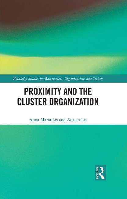 Proximity and the Cluster Organization - Anna Maria Lis, Adrian Lis