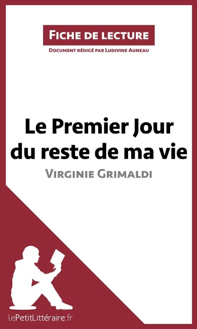 Le Premier Jour du reste de ma vie de Virginie Grimaldi (Fiche de lecture) - Lepetitlitteraire, Ludivine Auneau