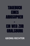 Cover-Bild zum Titel 'Tagebuch eines Ariosophen - Ein Weg zur Gralsburg' von 'Georg Richter'