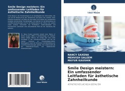 Smile Design meistern: Ein umfassender Leitfaden für ästhetische Zahnheilkunde - Nancy Saxena, Mehvish Saleem, Mayur Kaushik