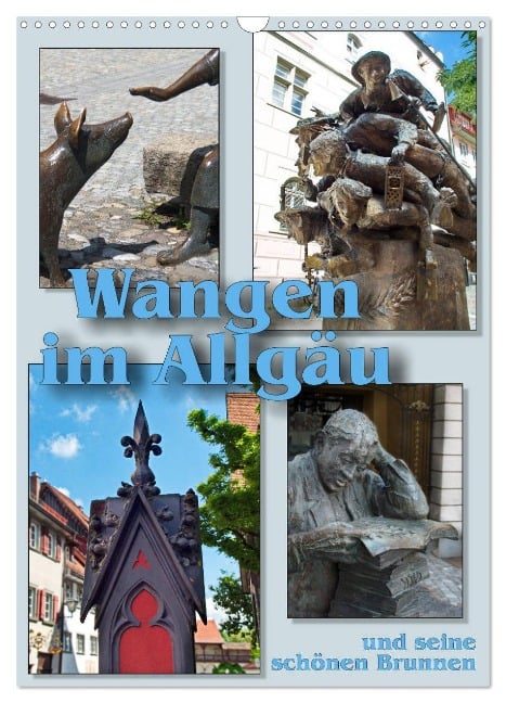 Wangen im Allgäu und seine schönen Brunnen (Wandkalender 2024 DIN A3 hoch), CALVENDO Monatskalender - Walter J. Richtsteig