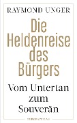 Cover-Bild zum Titel 'Die Heldenreise des Bürgers' von 'Raymond Unger'