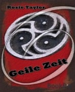 Cover-Bild zum Titel 'Geile Zeit' von 'Rosie Taylor'