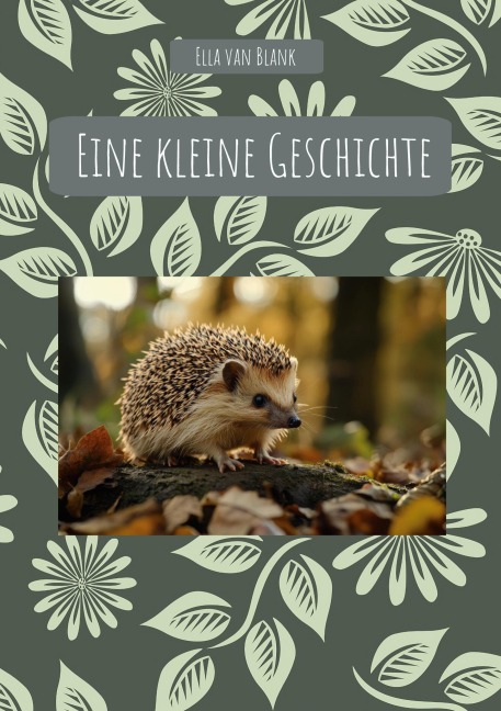 Eine kleine Geschichte - Ella van Blank