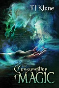 Cover-Bild zum Titel 'The Consumption of Magic (Tales From Verania, #3)' von 'Tj Klune'