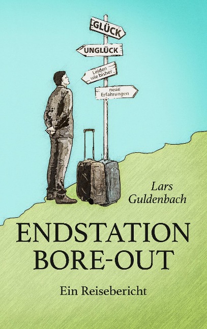 Endstation Bore-out - Lars Guldenbach