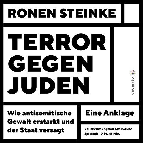 Terror gegen Juden - Wie antisemitische Gewalt erstarkt und der Staat versagt. Ein Anklage - Ronen Steinke