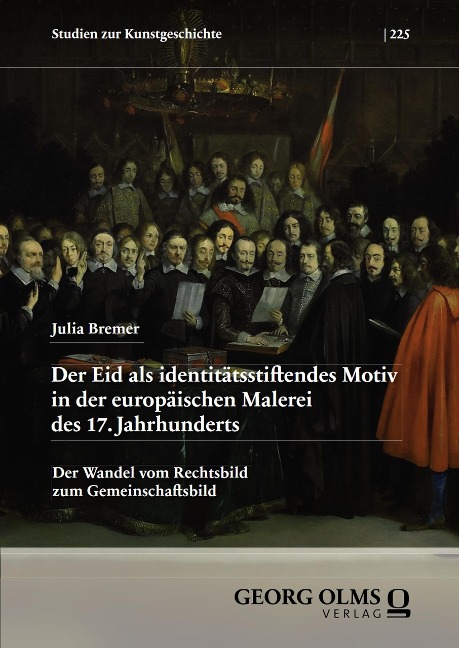 Der Eid als identitätsstiftendes Motiv in der europäischen Malerei des 17. Jahrhunderts - Julia Bremer