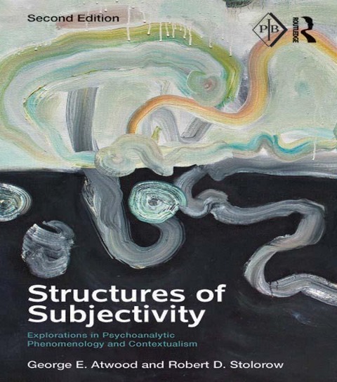 Structures of Subjectivity - George E. Atwood, Robert D. Stolorow