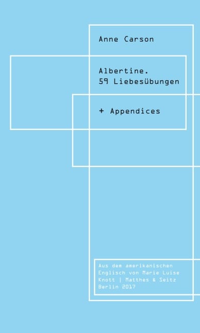 Albertine. 59 Liebesübungen - Anne Carson