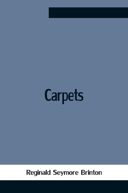 Carpets - Reginald Seymore Brinton